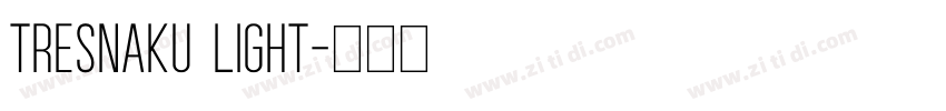 Tresnaku Light字体转换